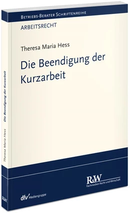 Abbildung von Hess | Die Beendigung der Kurzarbeit | 1. Auflage | 2025 | beck-shop.de