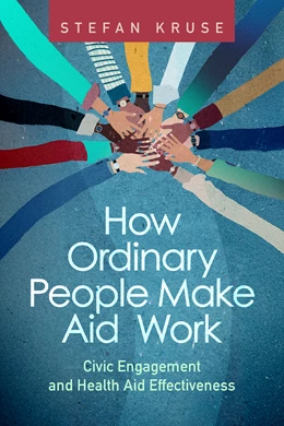 Abbildung von Kruse | How Ordinary People Make Aid Work | 1. Auflage | 2025 | beck-shop.de