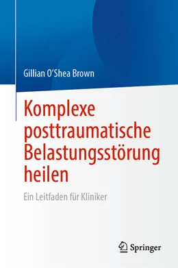 Abbildung von O'Shea Brown | Komplexe posttraumatische Belastungsstörung heilen | 1. Auflage | 2025 | beck-shop.de