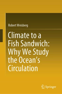 Abbildung von Weisberg | Climate to a Fish Sandwich: Why We Study the Ocean's Circulation | 1. Auflage | 2025 | beck-shop.de