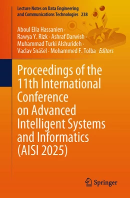 Abbildung von Hassanien / Rizk | Proceedings of the 11th International Conference on Advanced Intelligent Systems and Informatics (AISI 2025) | 1. Auflage | 2025 | beck-shop.de