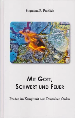 Abbildung von Fröhlich | Mit Gott, Schwert und Feuer | 1. Auflage | 2025 | beck-shop.de