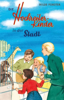 Abbildung von Forster | Die Hochreiter-Kinder in der Stadt | 1. Auflage | 2016 | beck-shop.de