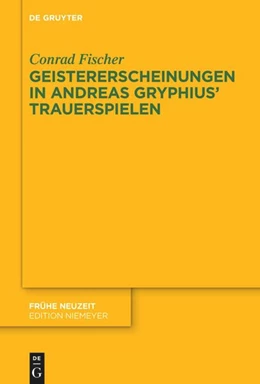 Abbildung von Fischer | Geistererscheinungen in Andreas Gryphius' Trauerspielen | 1. Auflage | 2025 | beck-shop.de