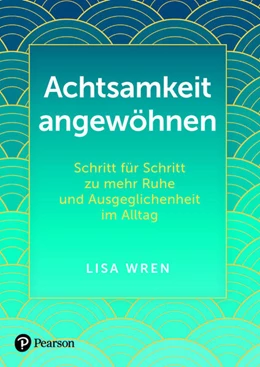 Abbildung von Wren | Achtsamkeit angewöhnen | 1. Auflage | 2025 | beck-shop.de