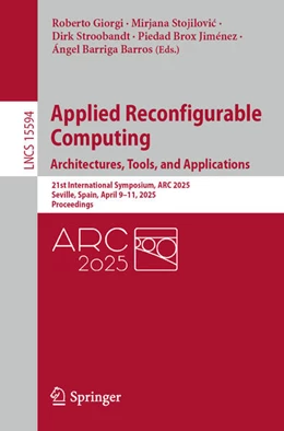 Abbildung von Giorgi / Stojilovic | Applied Reconfigurable Computing. Architectures, Tools, and Applications | 1. Auflage | 2025 | beck-shop.de