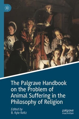 Abbildung von Keltz | The Palgrave Handbook on the Problem of Animal Suffering in the Philosophy of Religion | 1. Auflage | 2025 | beck-shop.de