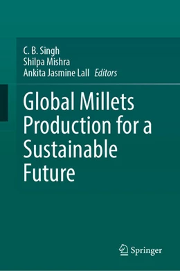 Abbildung von Singh / Mishra | Global Millets Production for a Sustainable Future | 1. Auflage | 2025 | beck-shop.de