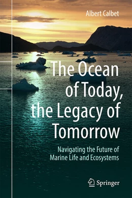 Abbildung von Calbet | The Ocean of Today, the Legacy of Tomorrow | 1. Auflage | 2025 | beck-shop.de