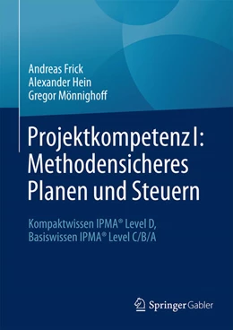 Abbildung von Frick / Hein | Projektkompetenz I: Methodensicheres Planen und Steuern | 1. Auflage | 2025 | beck-shop.de