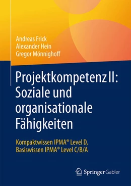 Abbildung von Frick / Hein | Projektkompetenz II: Soziale und organisationale Fähigkeiten | 1. Auflage | 2025 | beck-shop.de