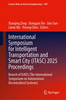 Abbildung von Zeng / Xie | International Symposium for Intelligent Transportation and Smart City (ITASC) 2025 Proceedings | 1. Auflage | 2025 | beck-shop.de