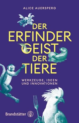 Abbildung von Auersperg | Der Erfindergeist der Tiere | 1. Auflage | 2025 | beck-shop.de