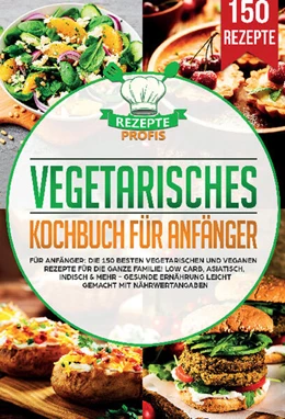 Abbildung von Profis | Vegetarisches Kochbuch für Anfänger | 1. Auflage | 2025 | beck-shop.de