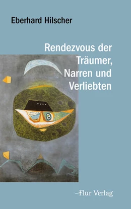 Abbildung von Hilscher / Oesterreich | Rendezvous der Träumer, Narren und Verliebten | 1. Auflage | 2025 | beck-shop.de