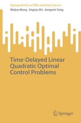 Abbildung von Meng / Shi | Time-Delayed Linear Quadratic Optimal Control Problems | 1. Auflage | 2025 | beck-shop.de