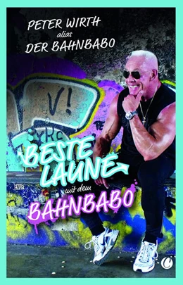 Abbildung von Wirth | Beste Laune mit dem Bahnbabo | 1. Auflage | 2025 | beck-shop.de