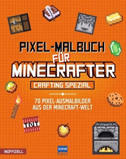 Abbildung von Ullmann Medien Verlag | Pixel-Malbuch für Minecrafter - Crafting Spezial - 70 Pixel-Ausmalbilder aus der Minecraft-Welt | 1. Auflage | 2025 | beck-shop.de
