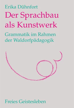 Abbildung von Dühnfort | Der Sprachbau als Kunstwerk | 1. Auflage | 2025 | beck-shop.de
