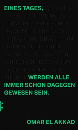 Abbildung von El Akkad | Eines Tages werden alle immer schon dagegen gewesen sein | 1. Auflage | 2025 | beck-shop.de