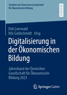 Abbildung von Loerwald / Goldschmidt | Digitalisierung in der Ökonomischen Bildung | 1. Auflage | 2025 | beck-shop.de