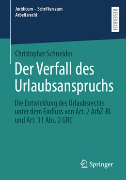 Abbildung von Schneider | Der Verfall des Urlaubsanspruchs | 1. Auflage | 2025 | beck-shop.de