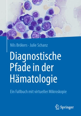 Abbildung von Brökers / Schanz | Diagnostische Pfade in der Hämatologie | 1. Auflage | 2025 | beck-shop.de