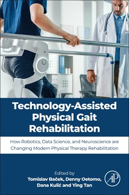 Abbildung von Bacek / Oetomo | Technology-Assisted Physical Gait Rehabilitation | 1. Auflage | 2027 | beck-shop.de