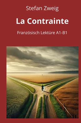 Abbildung von Zweig / Graf | La Contrainte: Französisch Lektüre A1 - B1 | 1. Auflage | 2025 | beck-shop.de