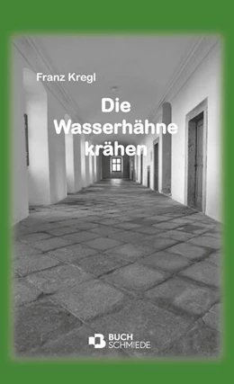 Abbildung von Kregl | Die Wasserhähne krähen | 1. Auflage | 2025 | beck-shop.de