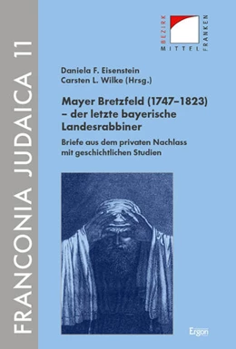 Abbildung von Eisenstein / Wilke | Mayer Bretzfeld (1747-1823) - der letzte bayerische Landesrabbiner | 1. Auflage | 2025 | beck-shop.de