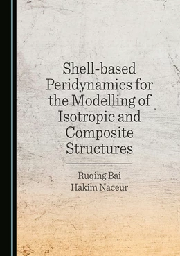 Abbildung von Bai / Naceur | Shell-based Peridynamics for the Modelling of Isotropic and Composite Structures | 1. Auflage | 2025 | beck-shop.de