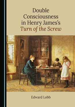 Abbildung von Lobb | Double Consciousness in Henry James's Turn of the Screw | 1. Auflage | 2025 | beck-shop.de