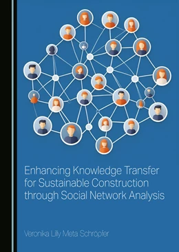 Abbildung von Schröpfer | Enhancing Knowledge Transfer for Sustainable Construction through Social Network Analysis | 1. Auflage | 2025 | beck-shop.de