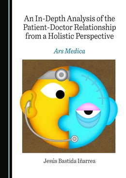 Abbildung von Bastida Iñarrea | An In-Depth Analysis of the Patient-Doctor Relationship from a Holistic Perspective | 1. Auflage | 2025 | beck-shop.de
