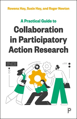 Abbildung von Hay / Newton | A Practical Guide to Collaboration in Participatory Action Research | 1. Auflage | 2026 | beck-shop.de