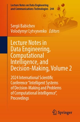 Abbildung von Babichev / Lytvynenko | Lecture Notes in Data Engineering, Computational Intelligence, and Decision-Making, Volume 2 | 1. Auflage | 2025 | beck-shop.de