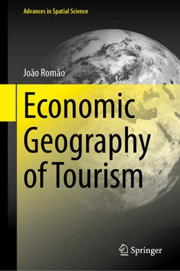 Abbildung von Romão | Economic Geography of Tourism | 1. Auflage | 2025 | beck-shop.de