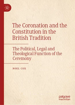 Abbildung von Cox | The Coronation and the Constitution in the British Tradition | 1. Auflage | 2025 | beck-shop.de