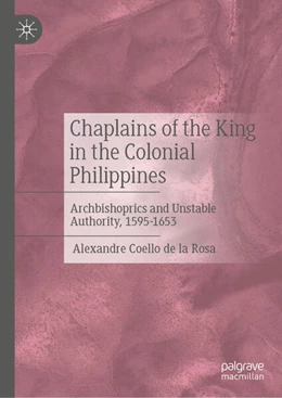Abbildung von Coello de la Rosa | Chaplains of the King in the Colonial Philippines | 1. Auflage | 2025 | beck-shop.de