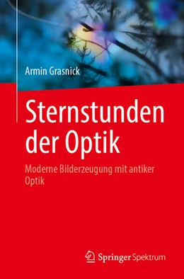 Abbildung von Grasnick | Sternstunden der Optik | 1. Auflage | 2025 | beck-shop.de