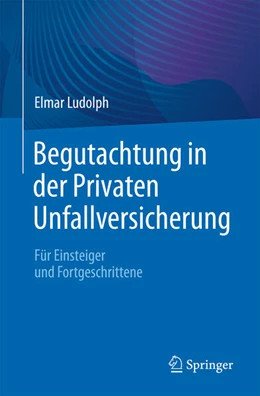 Abbildung von Ludolph | Begutachtung in der Privaten Unfallversicherung | 1. Auflage | 2025 | beck-shop.de