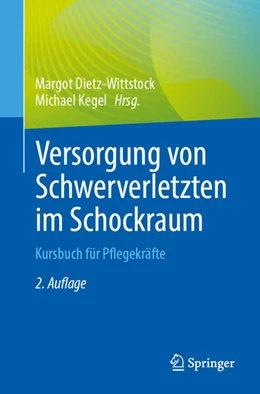 Abbildung von Dietz-Wittstock / Kegel | Versorgung von Schwerverletzten im Schockraum | 2. Auflage | 2025 | beck-shop.de