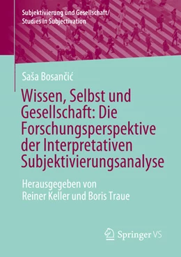 Abbildung von Bosancic / Keller | Wissen, Selbst und Gesellschaft: Die Forschungsperspektive der Interpretativen Subjektivierungsanalyse | 1. Auflage | 2025 | beck-shop.de