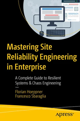 Abbildung von Hoeppner / Sbaraglia | Mastering Site Reliability Engineering in Enterprise | 1. Auflage | 2025 | beck-shop.de