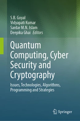 Abbildung von Goyal / Kumar | Quantum Computing, Cyber Security and Cryptography | 1. Auflage | 2025 | beck-shop.de