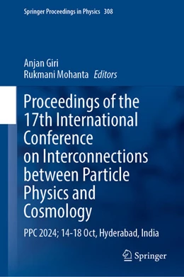 Abbildung von Giri / Mohanta | Proceedings of the 17th International Conference on Interconnections Between Particle Physics and Cosmology | 1. Auflage | 2025 | beck-shop.de