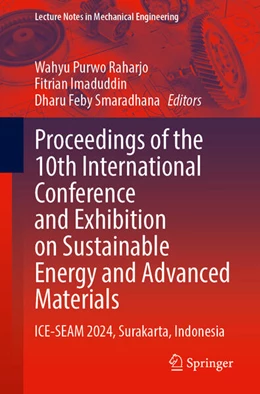 Abbildung von Raharjo / Imaduddin | Proceedings of the 10th International Conference and Exhibition on Sustainable Energy and Advanced Materials | 1. Auflage | 2025 | beck-shop.de