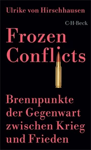 Cover: Ulrike von Hirschhausen, Frozen Conflicts