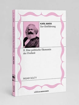 Abbildung von Solty | Karl Marx zur Einführung: II. Eine politische Ökonomie der Freiheit | 1. Auflage | 2025 | beck-shop.de